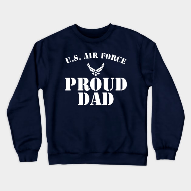 Best Gift for Army - Proud U.S. Air Force Dad Crewneck Sweatshirt by chienthanit